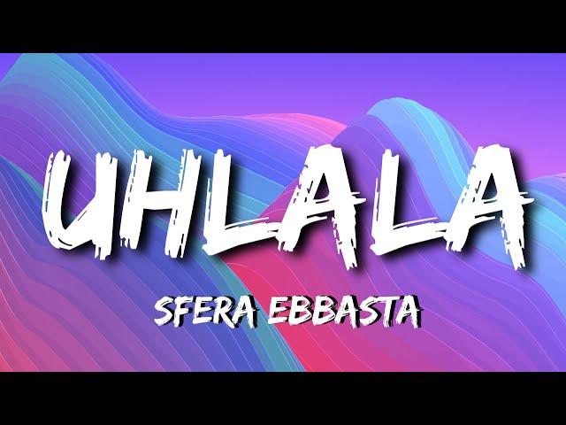 Sfera Ebbasta - UHLALA (Testo e Audio)