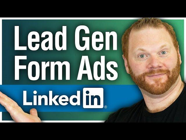 How to Use LinkedIn Lead Gen Form Ads