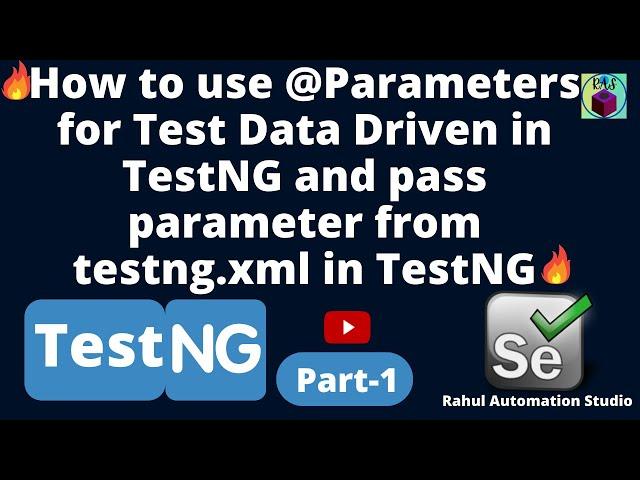 How to use @Parameters for Test Data Driven in TestNG and pass parameter from testng.xml Part - 1 