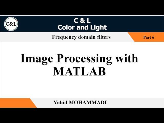 Image Processing with MATLAB - Part 6 - Frequency domain filters