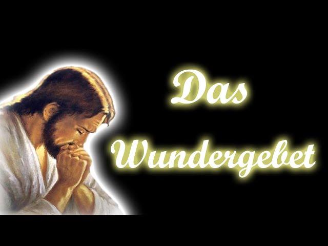 DAS WUNDER GEBET AN JESUS CHRISTUS | Spricht täglich dieses Wunder Gebet und verändere dein Leben 