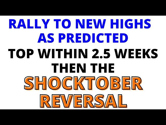 Rally to New Highs as Predicted! Top Coming Followed by SHOCKTOBER REVERSAL & Stock Market CRASH