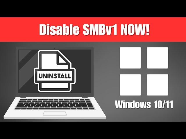 Uninstall and Disable SMBv1 in Windows 10 & Windows 11