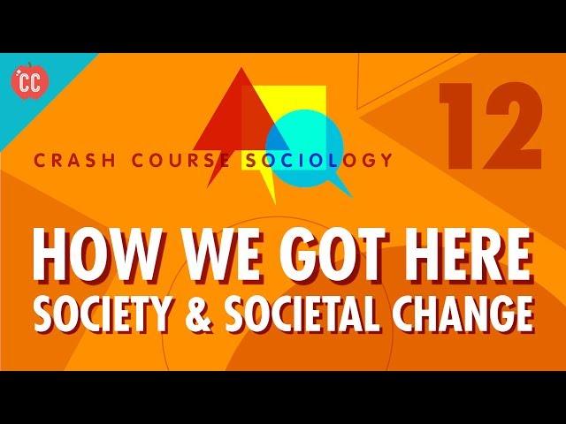 How We Got Here: Crash Course Sociology #12