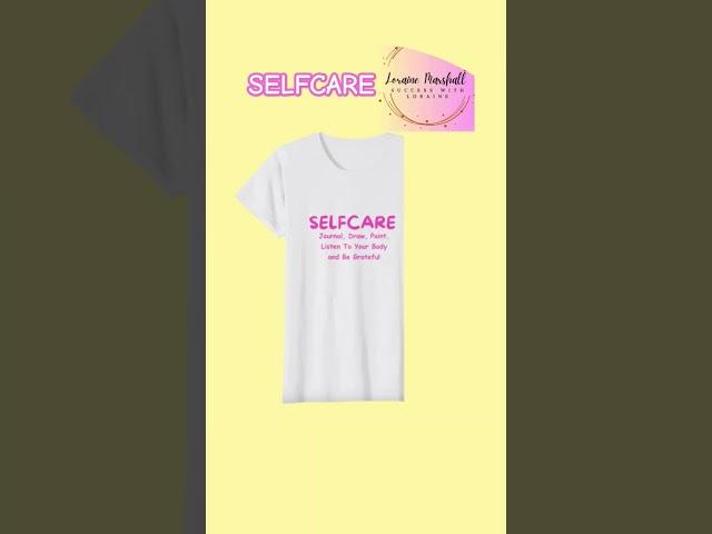 From the Self Care Collection by Success With Loraine,  Journal, Draw, Paint, t-shirt #Amazon #merch