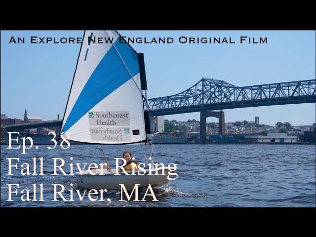 ENE Episode 38: "Fall River Rising," Fall River, MA