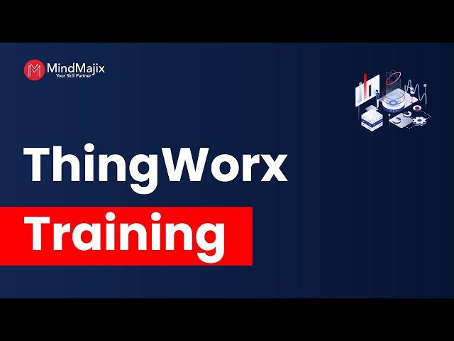 ThingWorx IoT Platform Basics | ThingWorx Training | PTC ThingWorx Tutorial | MindMajix