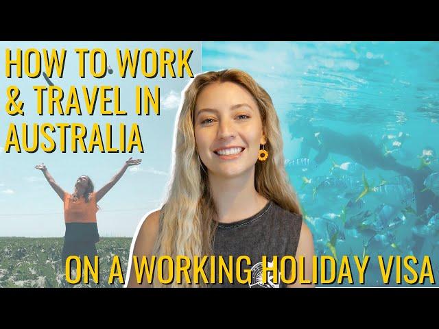 How to Work and Travel Australia on a Working Holiday Visa 