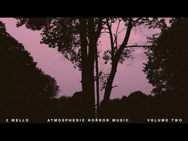 2 Mello - Atmospheric Horror Music Vol. 2 - Full Album (OFFICIAL)