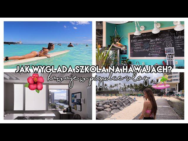 JAK WYGLĄDA SZKOŁA NA HAWAJACH? | EF HONOLULU VLOG