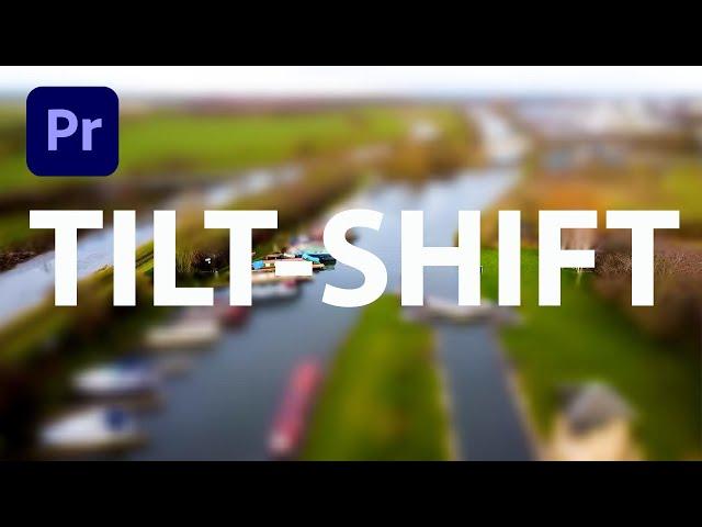 Create A TILT-SHIFT in Premiere Pro