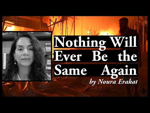 "Nothing Will Ever Be the Same Again" by Noura Erakat