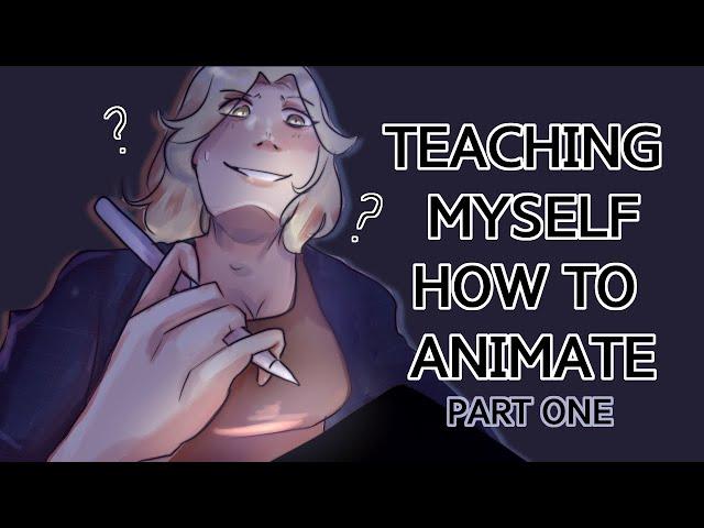 Teaching Myself Animation | DAY 1