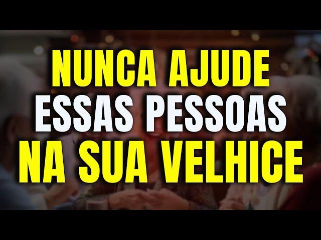 5 PESSOAS que VOCÊ DEVE EVITAR na VELHICE | Até MESMO da FAMÍLIA