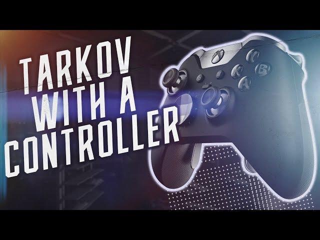 Playing Escape From Tarkov With A Xbox One Controller