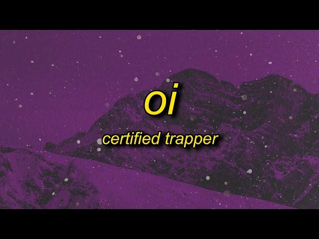 beat da koto nai oi | Certified Trapper - OI (Lyrics)