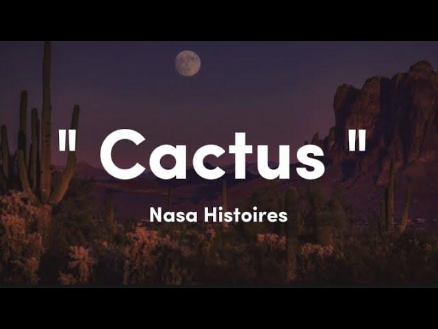 Cactus | Nasa Histoires | Letra