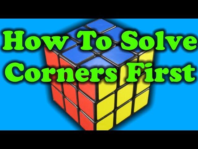 How I solve the Rubik's Cube Corners First