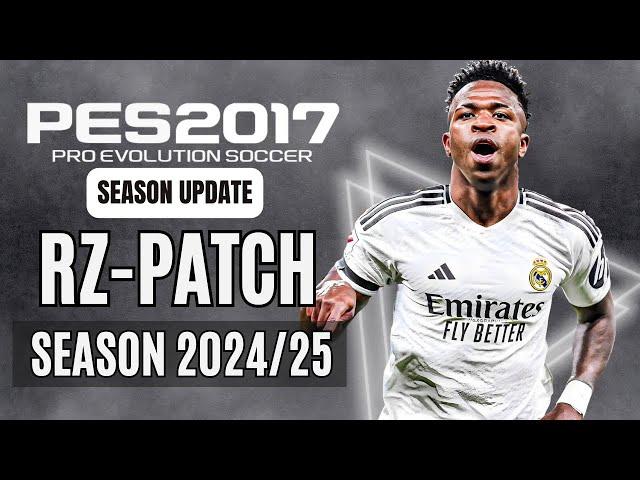 PES 2017 |  All Version For RZ Patch 2024/25 (Patch & All Updates) V1 To V8  - (Download & Install)