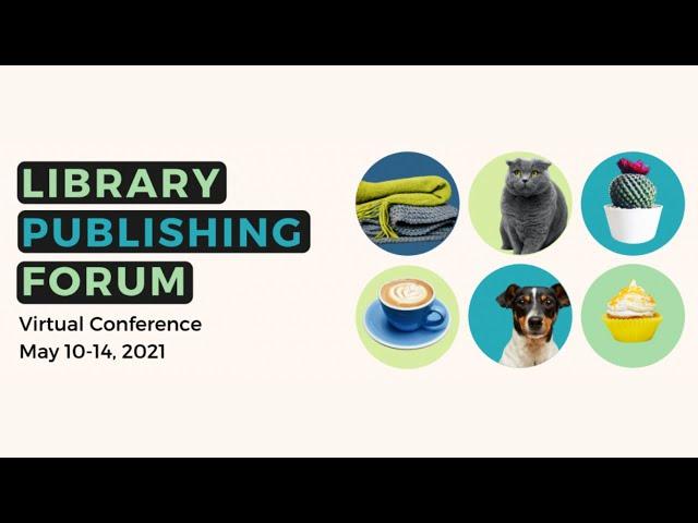 LPForum 2021: Growing a sustainable publishing technology service for libraries