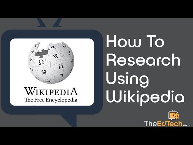 How To Research Using Wikipedia