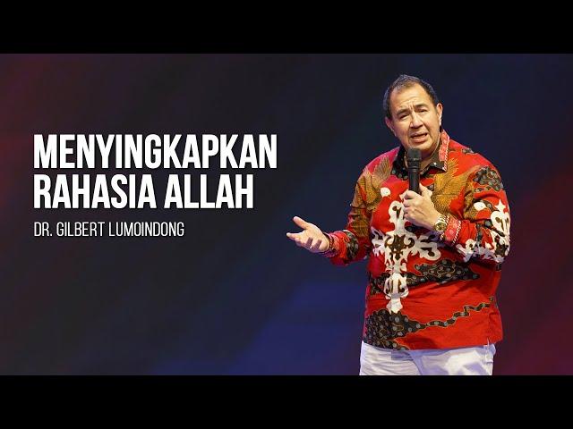 KHOTBAH Dr. GILBERT LUMOINDONG - MENYINGKAPKAN RAHASIA ALLAH