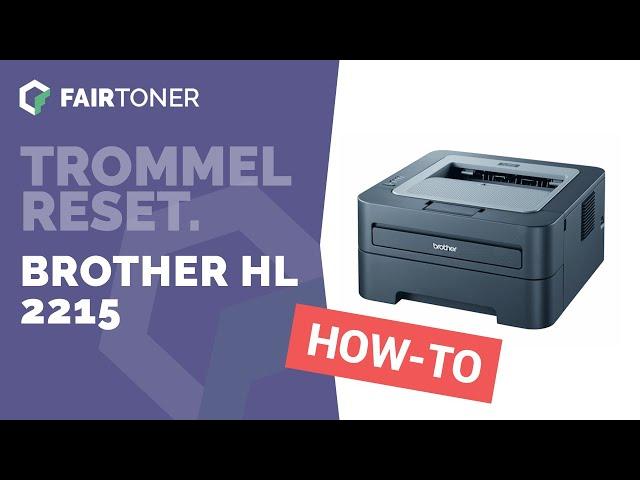 Anleitung: Brother HL-2215 Trommel Reset 