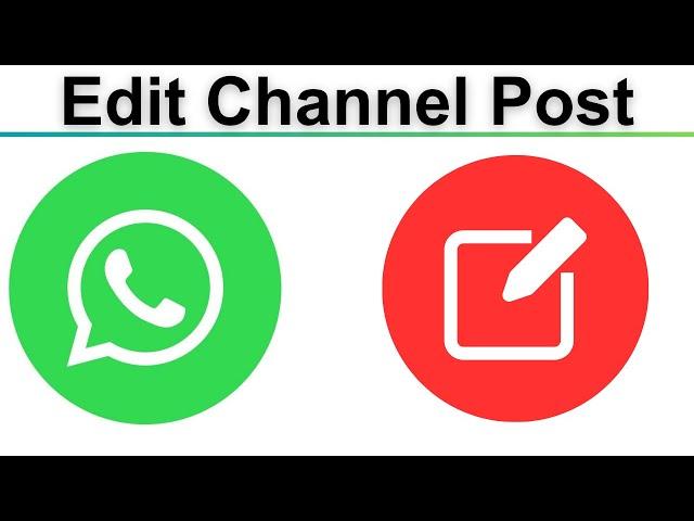 How To Edit Whatsapp Channel Post