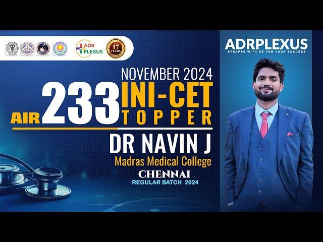 ADRPLEXUS INICET Nov 2024 Topper Interview - Dr Navin J AIR : 233 Madras Medical College Chennai