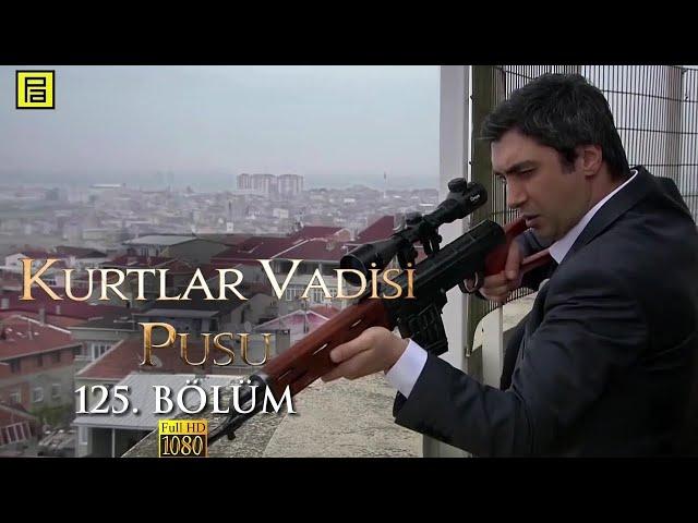 Kurtlar Vadisi Pusu 125.Bölüm l FULL HD YENİ