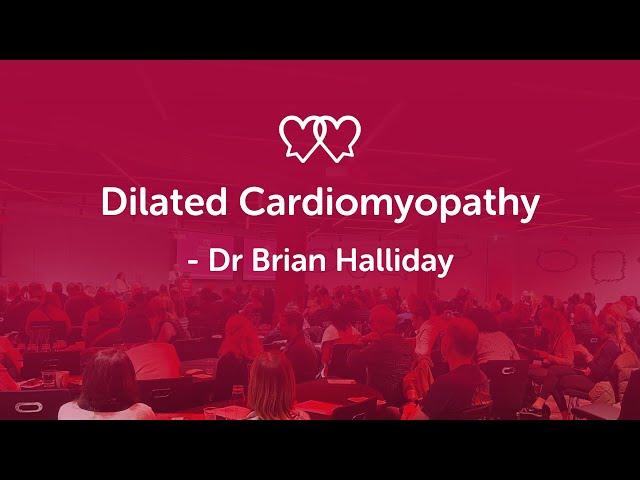 Dilated Cardiomyopathy (DCM) - Dr Brian Halliday