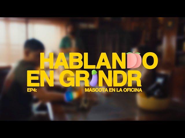 Hablando en Grindr - EP4: Mascota en la oficina