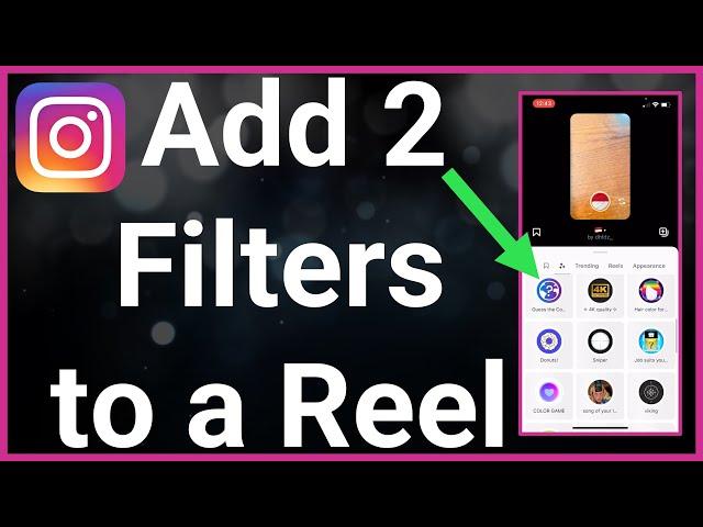 How To Add Two Filters To Instagram Reels