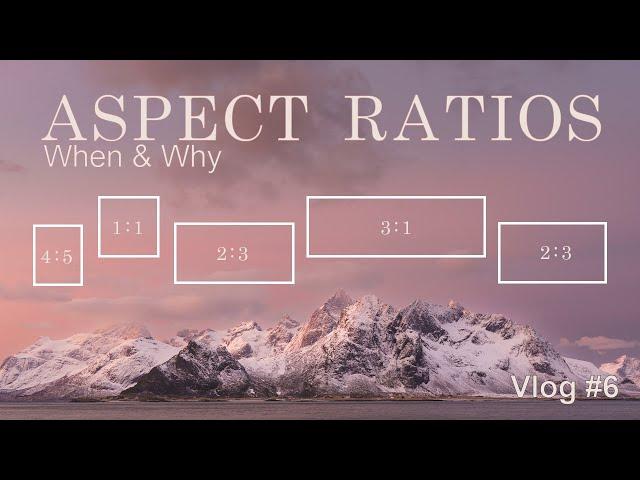 Mastering Aspect Ratios in Photography - Crucial for Your Expression!