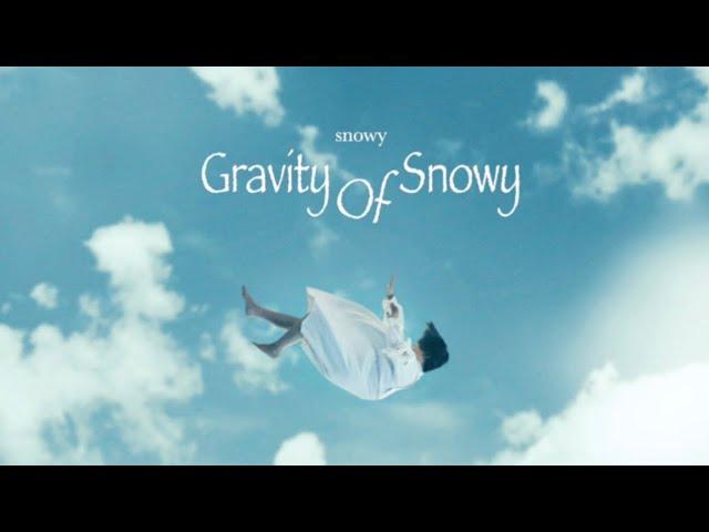 snowy「Gravity Of Snowy」Official Music Video