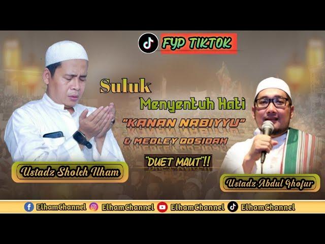 New‼️Terbaru Duet Ust. Elham & Ust. Ghofur | Suluk Kanan Nabiyyu