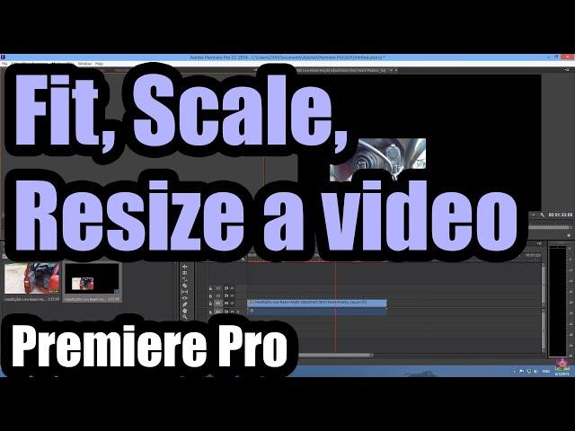 How to Fit/Scale/Resize a video in Adobe Premiere Pro 2014