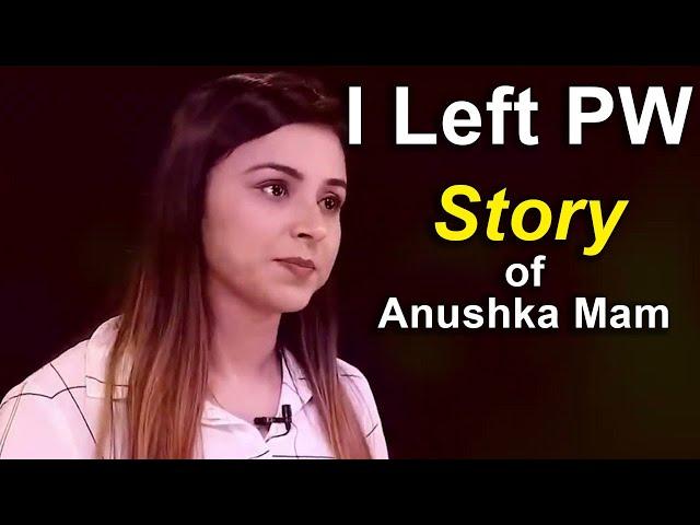 Real Story Behind Anushka Mam Left PW ️️