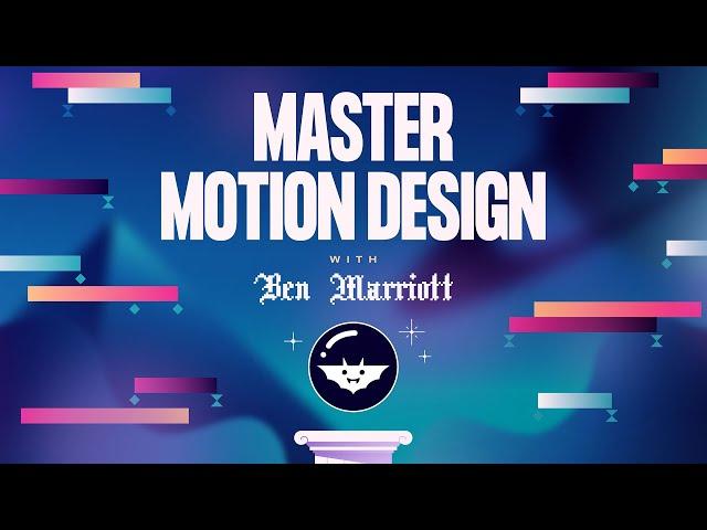 Master Motion Design with Ben Marriott | An Advanced Animation Course