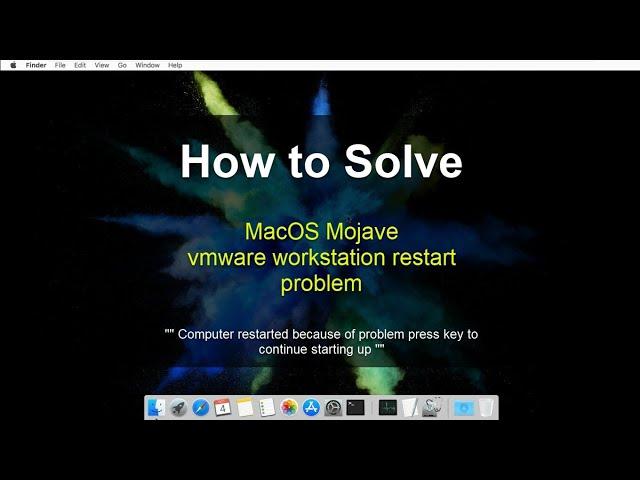 MacOS Mojave vmware workstation: System problem always restarts