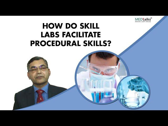 How do skill labs facilitate procedural skills? | Dr Pawanindra Lal | Medtalks