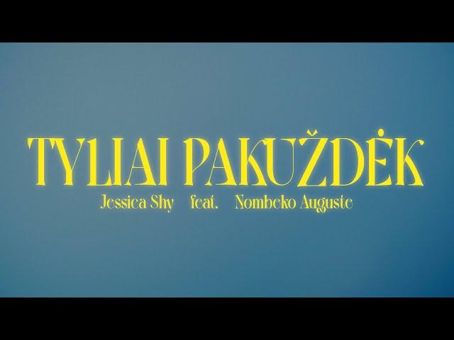 Jessica Shy – Tyliai Pakuždėk (feat. Nombeko Auguste)