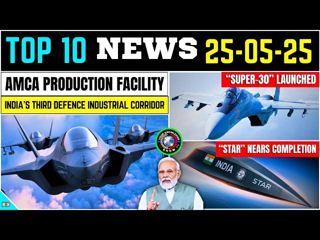 TOP Defence Updates | AMCA New Production Facility | “Super-30” Launched | “STAR” Nears Completion