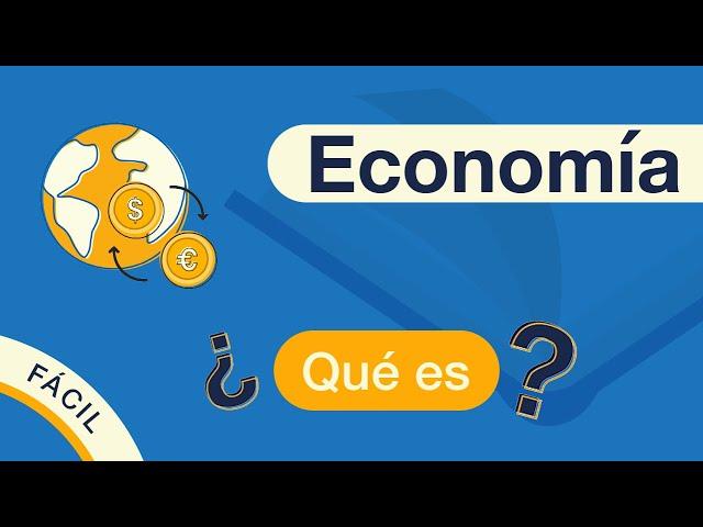 ¿Qué es la ECONOMÍA? | Explicado FÁCIL 