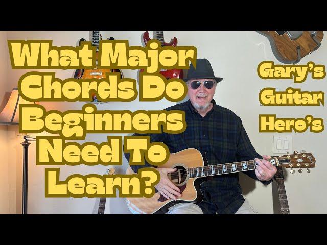 Easy Beginner 7 Common Major Chords A thru G - Acoustic Guitar Lesson