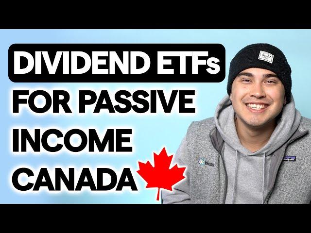 BEST Dividend ETFs To Buy In Canada For PASSIVE INCOME (2024/2025)