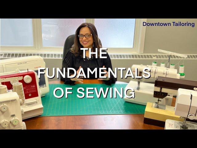 The Fundamentals of Sewing - Downtown Tailoring e-Course