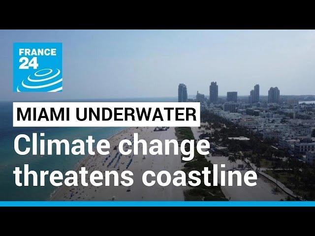 Miami coastlines lose ground to rising sea levels due to climate change • FRANCE 24 English