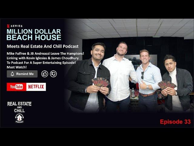 Million Dollar Beach House with JB Andreassi & Mike Fulfree | RealEstateAndChillPodcast | Episode 33