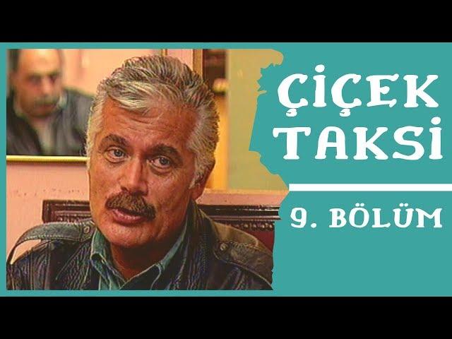 Çiçek Taksi | 9. Bölüm (1. Sezon)